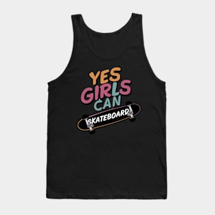 Yes Girls Can Skateboard Tank Top